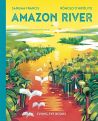 Amazon River - Earth's Incredible Places by Sangma Francis