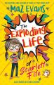 The Exploding Life of Scarlett Fife by Maz Evans 