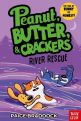 Peanut, Butter and Crackers: River Rescue by Paige Braddock