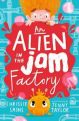 An Alien in the Jam Factory - An Alien in the Jam Factory by Chrissie Sains