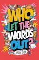 Who Let the Words Out? by Joshua Seigal 