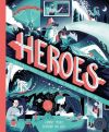 Heroes: Inspirational people and the amazing jobs they do by Jonny Marx