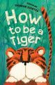 How to be a Tiger: Poems by George Szirtes