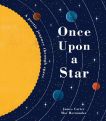 Once Upon a Star: The Story of Our Sun  by James Carter