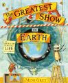 The Greatest Show on Earth by Mini Grey 