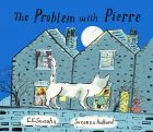 The Problem with Pierre by C.K. Smouha & Suzanna Hubbard