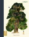 What Do You See, When You Look At A Tree? by Emma Carlisle
