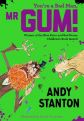 You're a Bad Man, Mr Gum! by Andy Stanton
