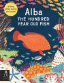 Alba The One-Hundred-Year-Old Fish by Laura Hawthorne