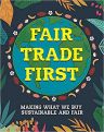 Fair Trade First by Sarah Ridley