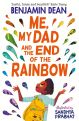 Me, My Dad and the End of the Rainbow by Benjamin Dean 