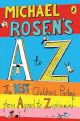 Michael Rosen's A-Z: The Best Children's Poetry from Agard to Zephaniah by Michael Rosen