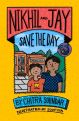 Nikhil and Jay Save the Day by Chitra Soundar