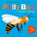 Polly Bee Makes Honey - Follow My Food by Deborah Chancellor